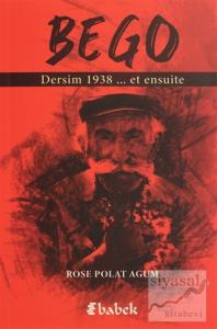 Bego - Dersim 1938 Et Ensuite