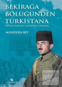 Bekirağa Bölüğünden Türkistana