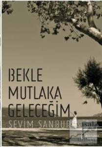 Bekle Mutlaka Geleceğim