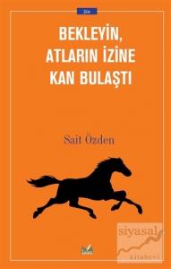 Bekleyin Atların İzine Kan Bulaştı