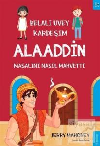 Belalı Üvey Kardeşim Alaaddin Masalını Nasıl Mahvetti?