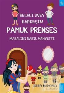 Belalı Üvey Kardeşim Pamuk Prenses Masalını Nasıl Mahvetti?