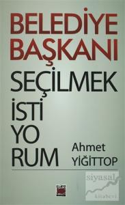 Belediye Başkanı Seçilmek İstiyorum