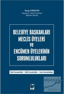 Belediye Başkanları Meclis Üyeleri ve Encümen Üyelerinin Sorumlulukları
