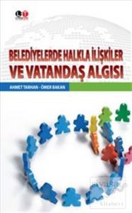Belediyelerde Halkla İlişkiler ve Vatandaş Algısı
