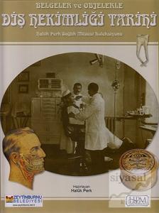 Belgeler ve Objelerle Diş Hekimliği Tarifi (Ciltli)