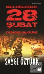 Belgelerle Dünden Bugüne 28 Şubat