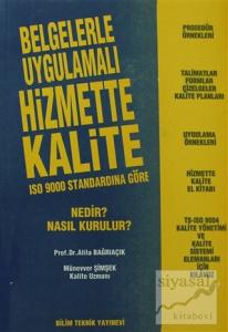 Belgelerle Uygulamalı Hizmette Kalite ISO 9000 Standardına Göre Nedir? Nasıl Kurulur?