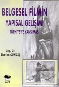 Belgesel Filmin Yapısal Gelişimi Türkiye'ye Yansıması