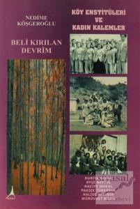 Beli Kırılan Devrim - Köy Enstitüleri ve Kadın Kalemler