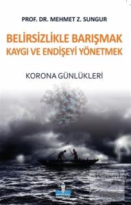 Belirsizlikle Barışmak Kaygı ve Endişeyi Yönetmek