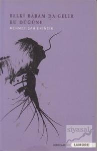 Belki Babam Da Gelir Bu Düğüne