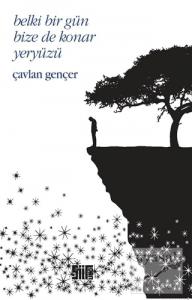 Belki Bir Gün Bize de Konar Yeryüzü