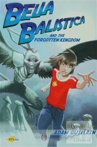 Bella Balistica and the Forgotten Kingdım