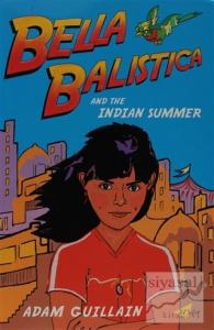 Bella Balistica and the Indian Summer
