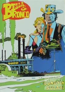 Bella ve Bronco Sayı: 2 Güneyin Suları / Vahşi Topraklar