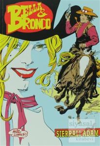 Bella ve Bronco Sayı: 6 Sierralı Adam - İhanetler