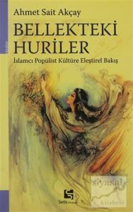 Bellekteki Huriler İslamcı Popülist Kültüre Eleştirel Bakış