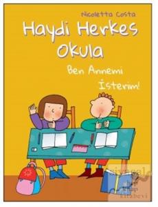 Ben Annemi İsterim! - Haydi Herkes Okula
