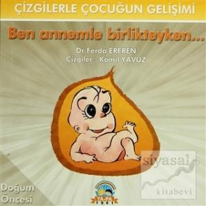 Ben Annemle Birlikteyken... Doğum Öncesi Çizgilerle Çocuğun Gelişimi