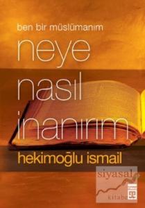 Ben Bir Müslümanım Neye Nasıl İnanırım