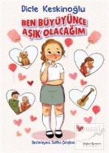 Ben Büyüyünce Aşık Olacağım