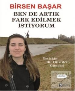 Ben De Artık Fark Edilmek İstiyorum