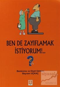 Ben de Zayıflamak İstiyorum!..