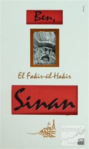 Ben, El Fakir-Ül-Hakir Sinan