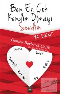 Ben En Çok Kendim Olmayı Sevdim Ya Sen?