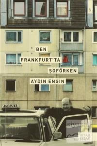 Ben Frankfurt'ta Şoförken