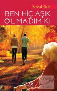 Ben Hiç Aşık Olmadım Ki