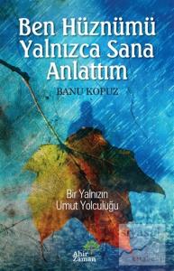 Ben Hüznümü Yalnızca Sana Anlattım