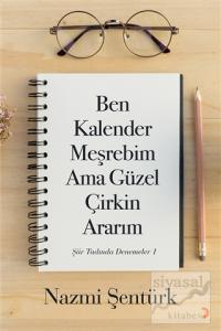 Ben Kalender Meşrebim Ama Güzel Çirkin Ararım