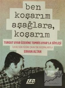 Ben Koşarım Aşağlara, Koşarım