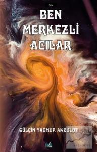 Ben Merkezli Acılar