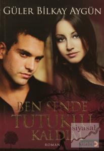 Ben Sende Tutuklu Kaldım