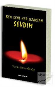 Ben Seni Hep Uzaktan Sevdim