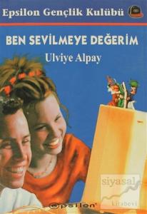Ben Sevilmeye Değerim