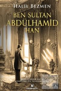 Ben Sultan Abdülhamid Han