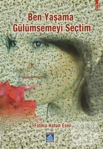 Ben Yaşama Gülümsemeyi Seçtim