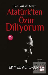 Ben Yüksel Mert Atatürk'ten Özür Diliyorum (Ciltli)