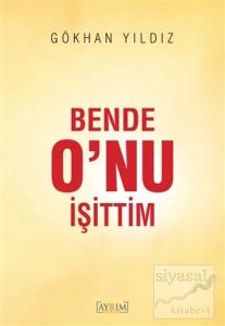 Bende O'nu İşittim