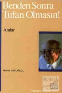 Benden Sonra Tufan Olmasın!