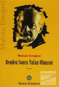 Benden Sonra Tufan Olmasın!