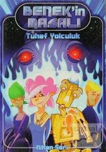 Benek'in Masalı 1 - Tuhaf Yolculuk