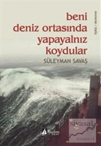 Beni Deniz Ortasında Yapayalnız Bıraktılar