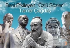 Beni Etkileyen Özlü Sözler