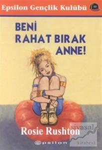 Beni Rahat Bırak Anne
