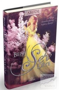 Beni Sev Diye (Ciltli)